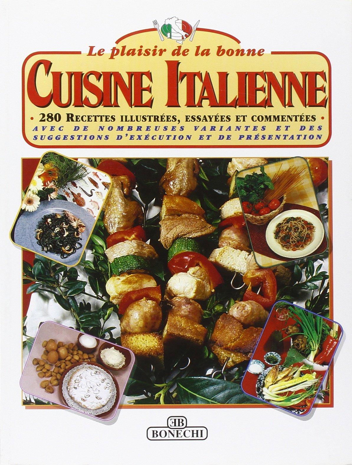 Il piacere della buona cucina italiana. Ediz. francese Cooking & Enjoying