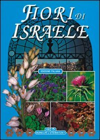 I fiori di Israele. Ediz. Italiana (Il fantastico mondo della natura) Leisure, Home & Garden