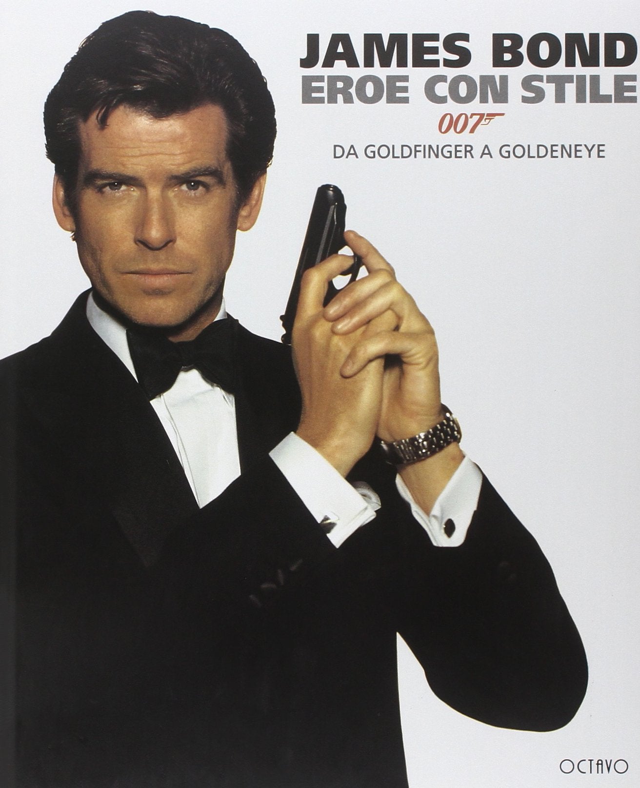 James Bond. Eroe con stile. Da Goldfinger a Goldeneye Film, Art & Culture
