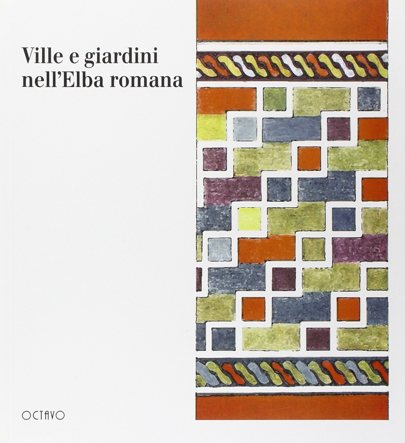 Ville e giardini nell'Elba romana Books