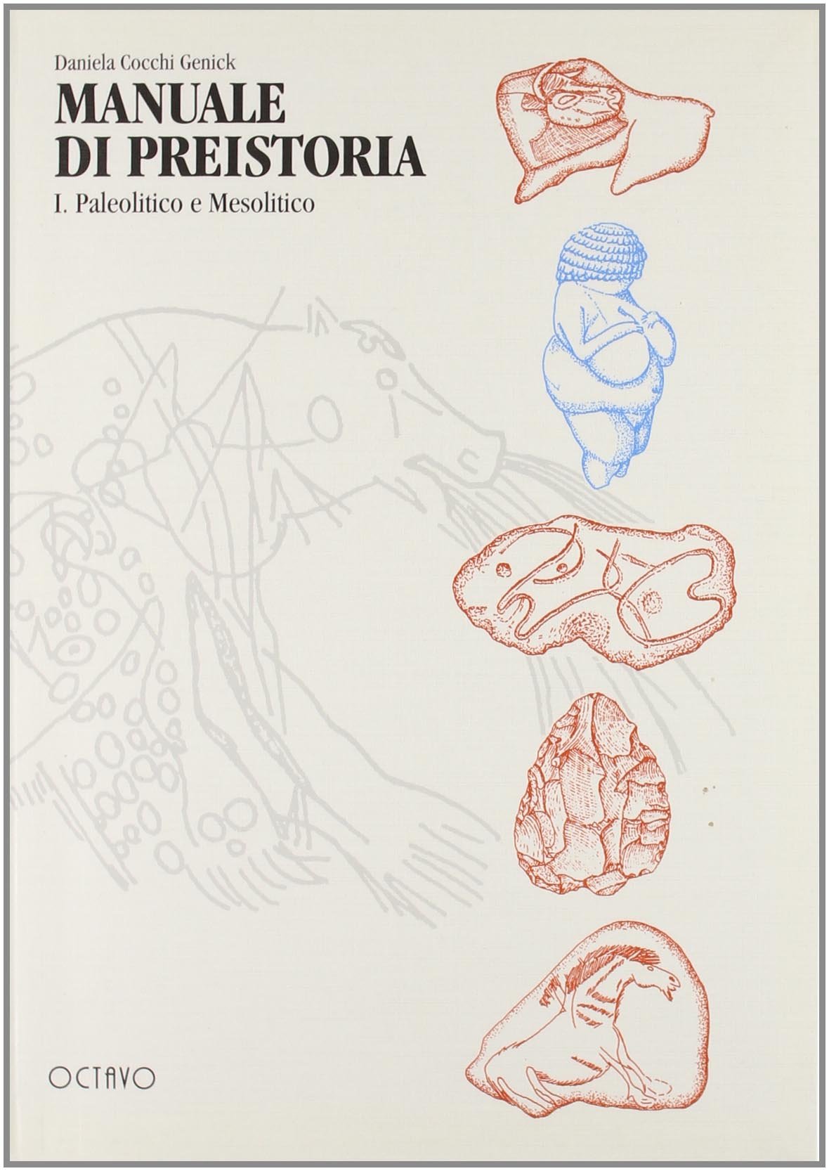 Manuale di preistoria. Paleolitico e mesolitico (Vol. 1) book