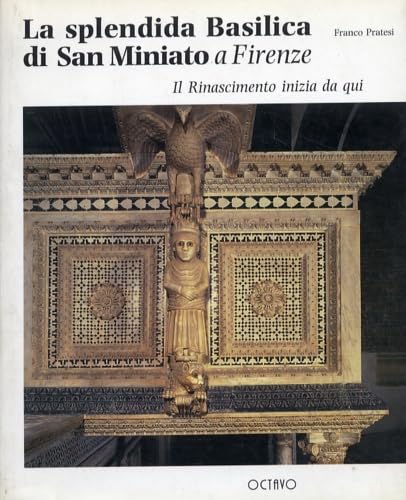 La splendida basilica di San Miniato a Firenze: Il Rinascimento inizia da qui book