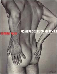 Uomini nudi. I pionieri del nudo maschile 1935-1955 Photography