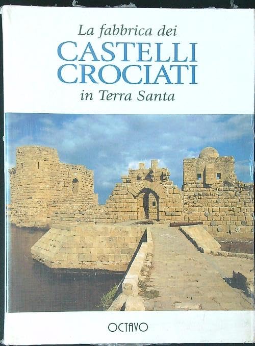 La fabbrica dei castelli crociati in Terra Santa Architecture