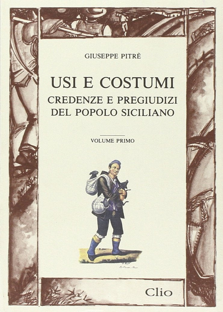 Usi e costumi. Credenze e pregiudizi del popolo siciliano (Vol. 1) (Clio) Books