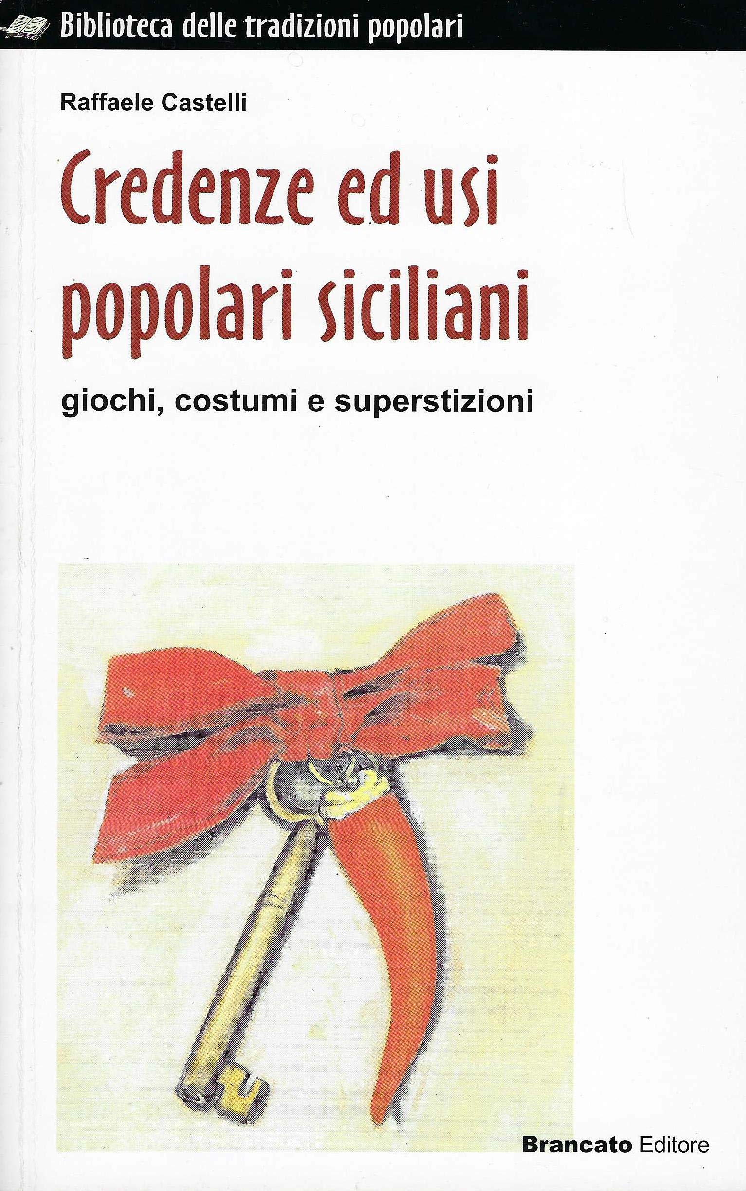 Credenze ed usi popolari siciliani Giochi costumi e superstizioni book