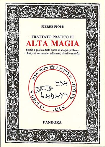 Trattato pratico di alta magia. Studio e pratica delle opere di magia... book