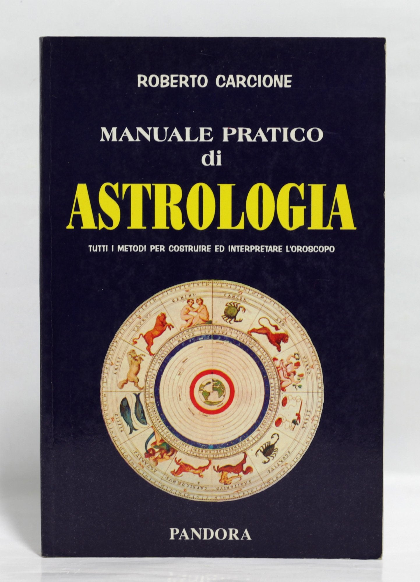 Manuale pratico di astrologia : Tutti i metodi per costruire ed interpretare l'oroscopo book