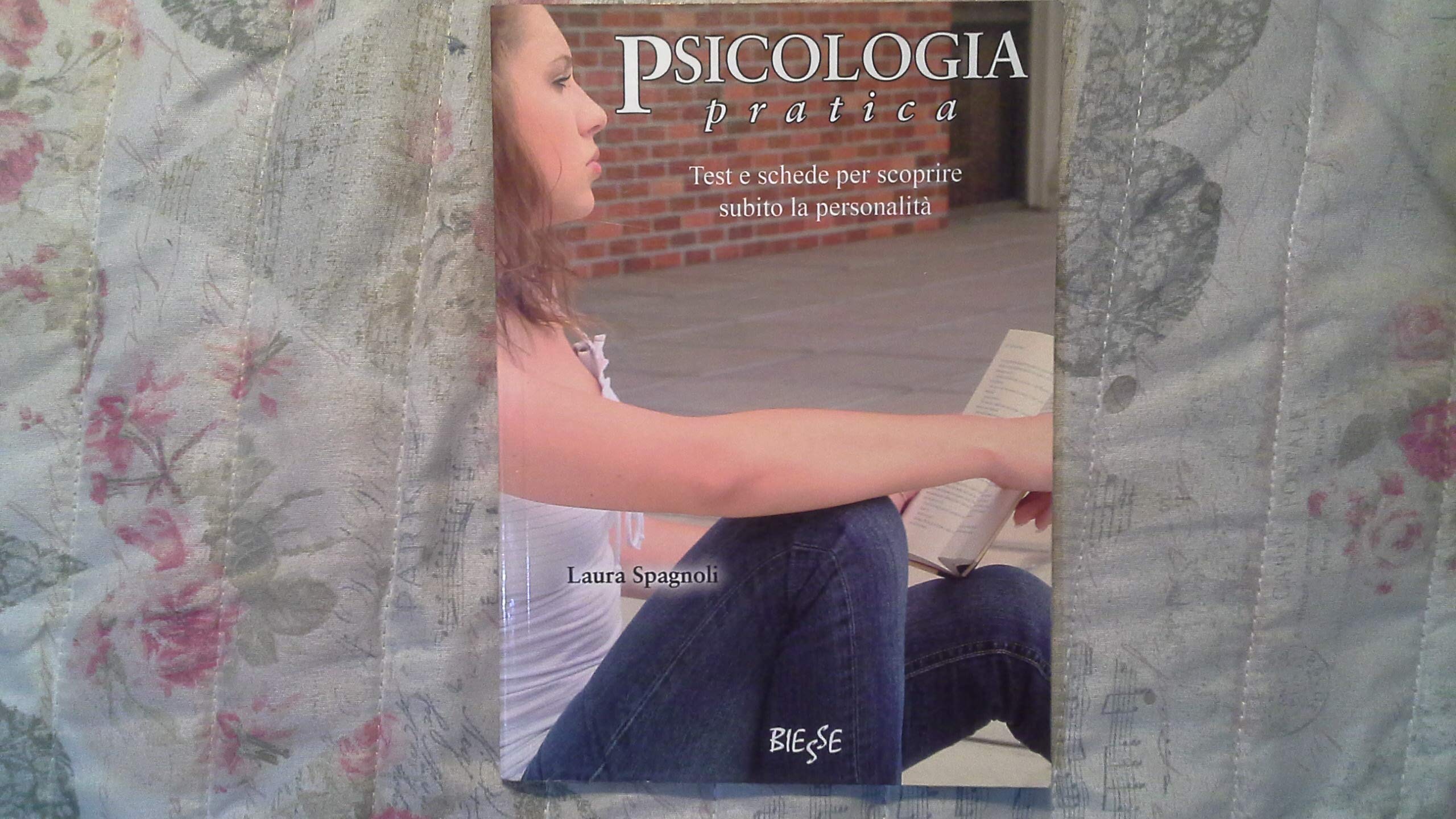 Psicologia pratica. Test e schede per scoprire subito la personalità book