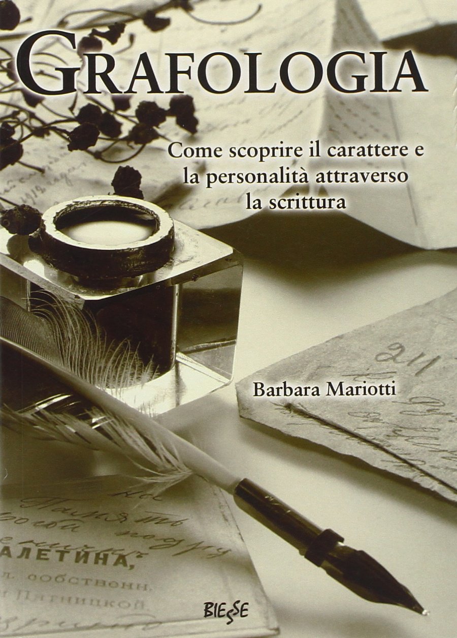 Grafologia. Come scoprire il carattere e la personalità attraverso la scrittura Religion & Esotericism