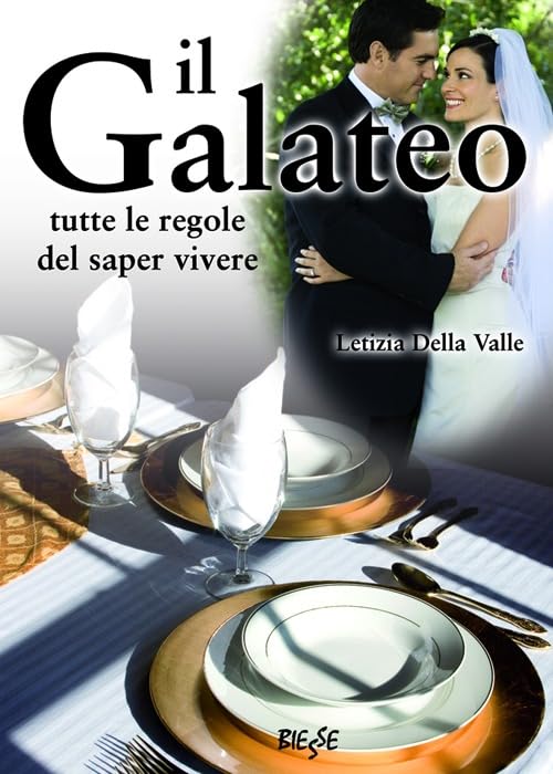 Il galateo. Tutte le regole del saper vivere Leisure, Home & Garden