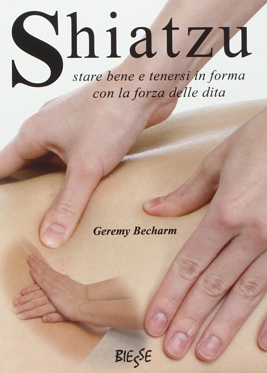 Shiatzu. Stare bene e tenersi in forma con la forza delle dita Parents & Children