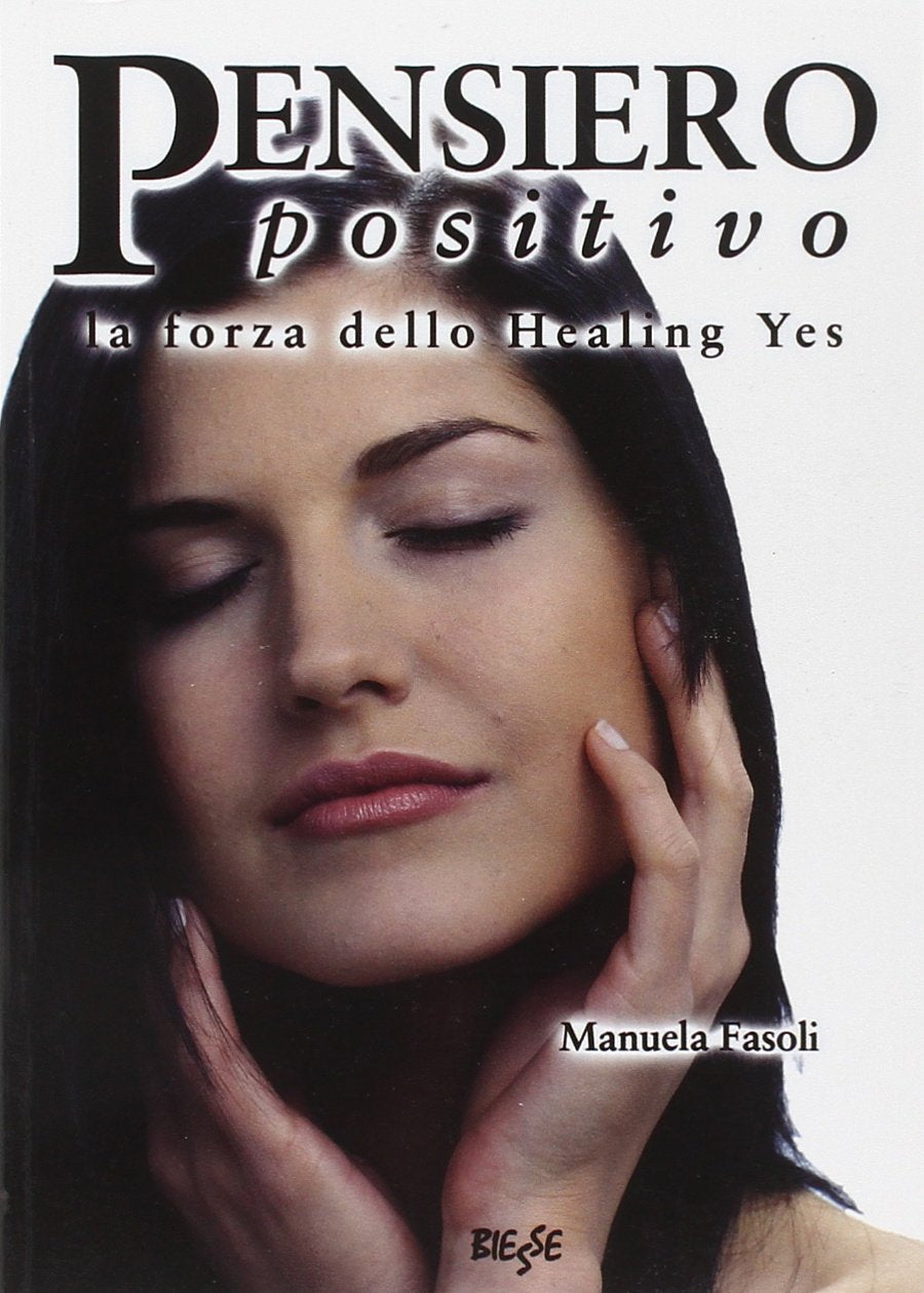 Pensiero positivo. La forza dello Healing yes Lifestyle