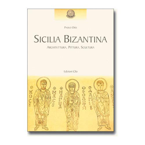 Sicilia Bizantina : Architettura, pittura, scultura. Books