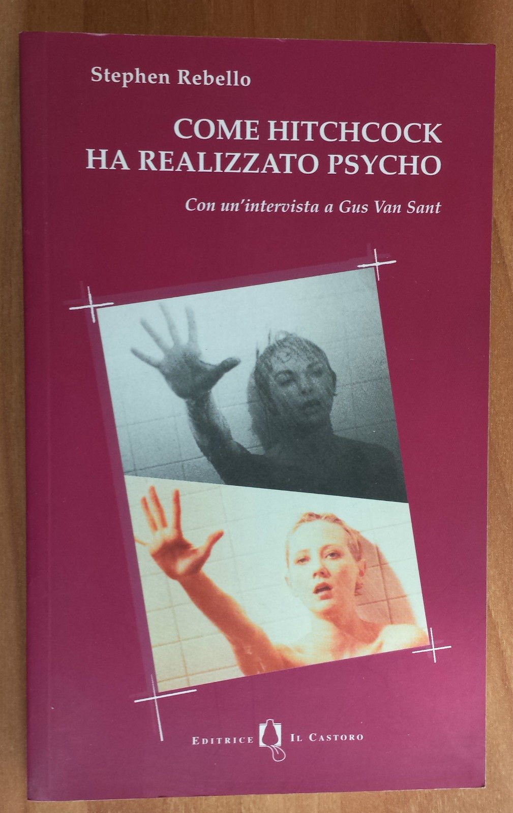 Come Hitchcock ha realizzato Psycho. Con un'intervista a Gus Van Sant (Gli imprevisti) Film, Art & Culture