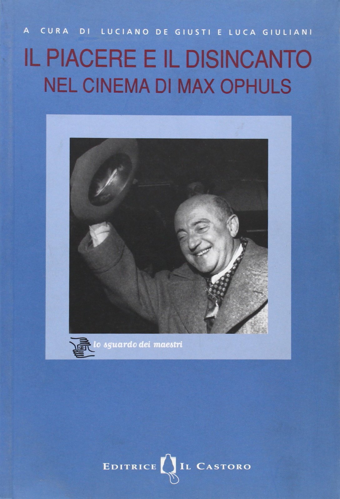 Il piacere e il disincanto nel cinema di Max Ophuls (Lo sguardo dei maestri) Film, Art & Culture