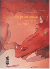 La piccola principessa e il segreto del drago. Ediz. illustrata Children's books
