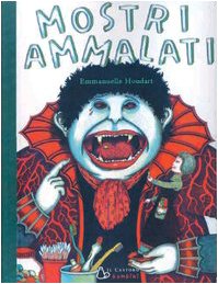 Mostri ammalati. Ediz. illustrata (Il Castoro bambini) Novels & Short Stories