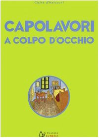 Capolavori a colpo d'occhio. Ediz. illustrata (Il Castoro bambini) Non-fiction