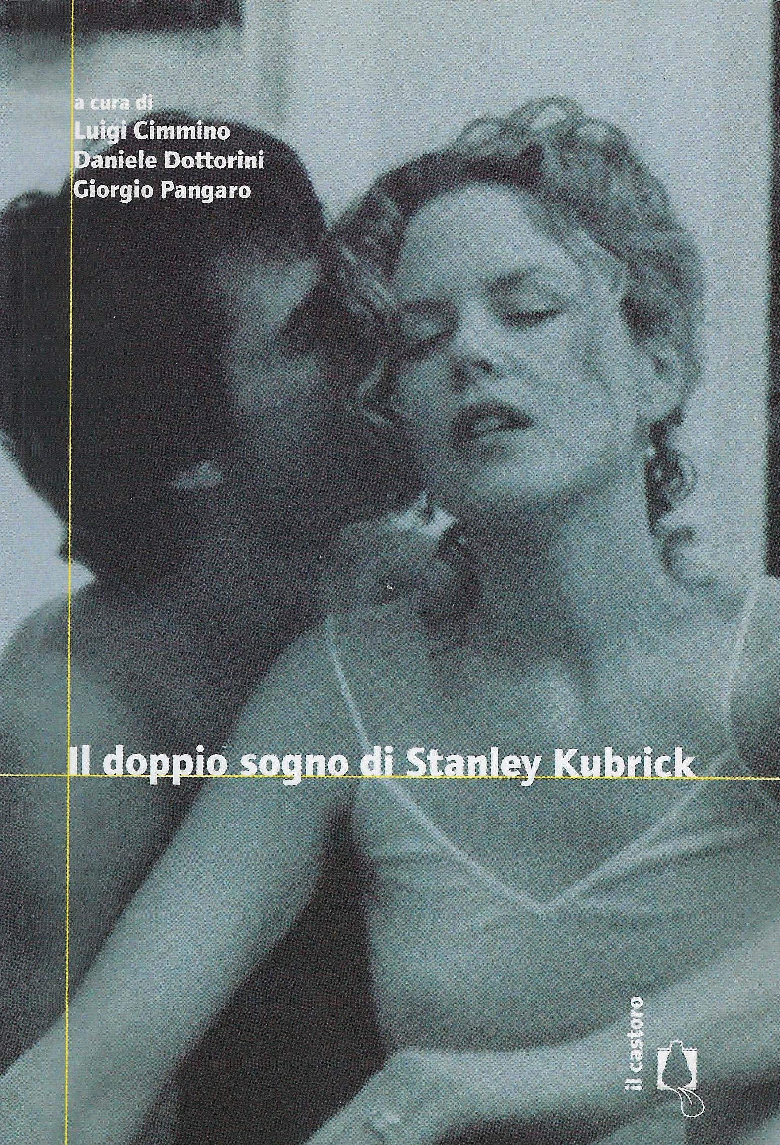 Il doppio sogno di Stanley Kubrick. Traumnovelle-Eyes wide shut: contributi per una lettura comparata. Ediz. illustrata (Il Castoro cinema) Contemporary literature