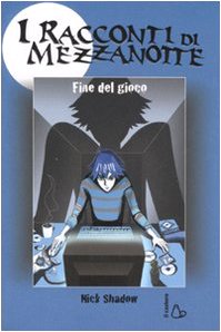 Fine del gioco. Ediz. illustrata (I racconti di mezzanotte) Horror & Creepy