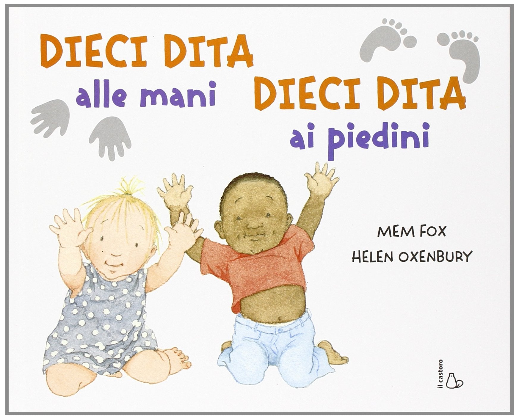 Dieci dita alle mani, dieci dita ai piedini (Il Castoro bambini) Contemporary literature
