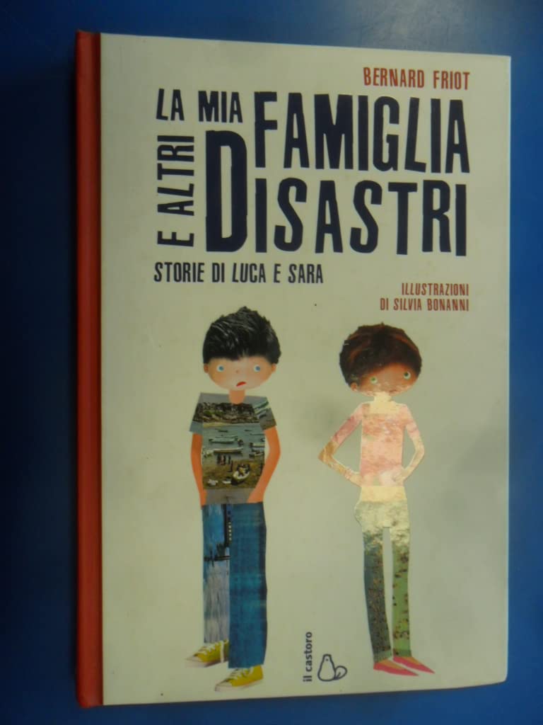 La mia famiglia e altri disastri. Storie di Luca e Sara Contemporary literature