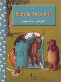 Non la faccio lì! Children's books