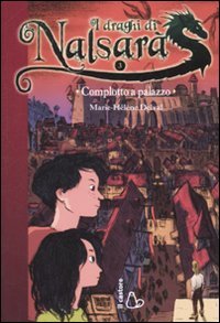 Complotto a palazzo. I draghi di Nalsarà Novels & Short Stories