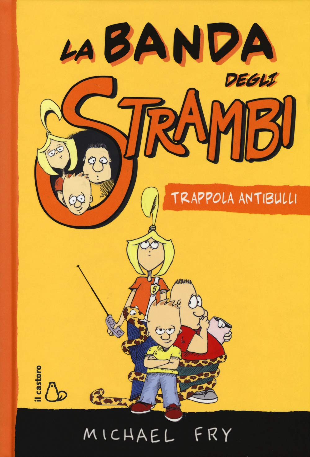 Trappola antibulli. La banda degli strambi. Ediz. illustrata (Vol. 1) book