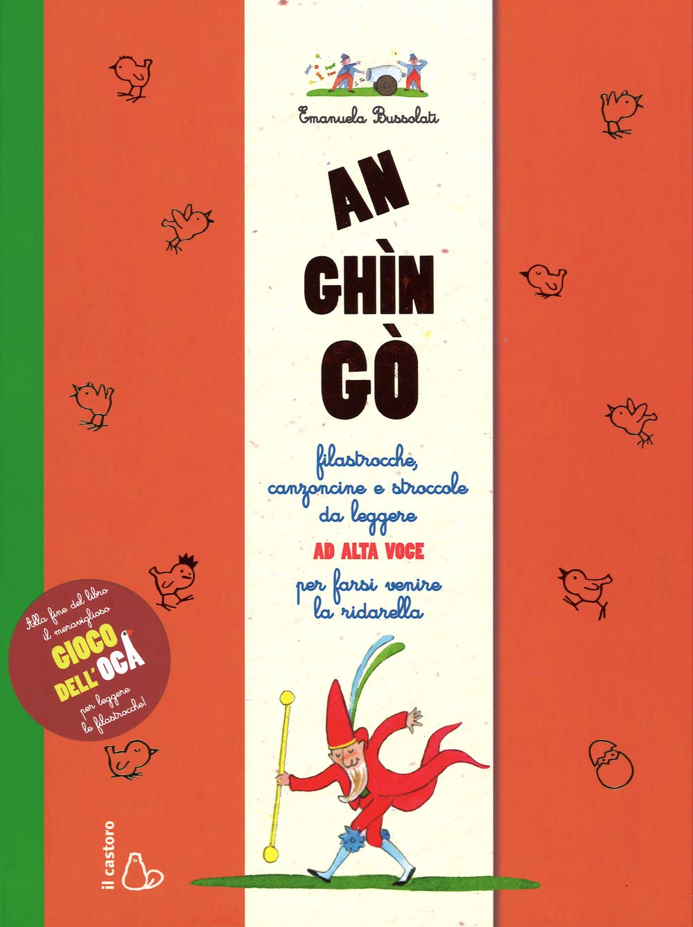 An ghìn gò. Filastrocche, canzoncine e stroccole da leggere ad alta voce per farsi venire la ridarella (Il Castoro bambini) Non-fiction