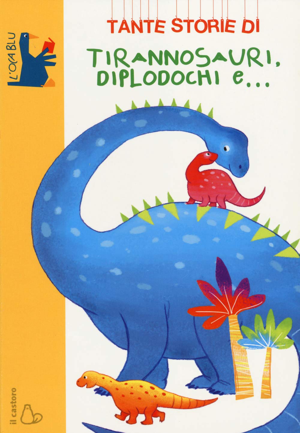 Tante storie di tirannosauri, diplodochi e... book