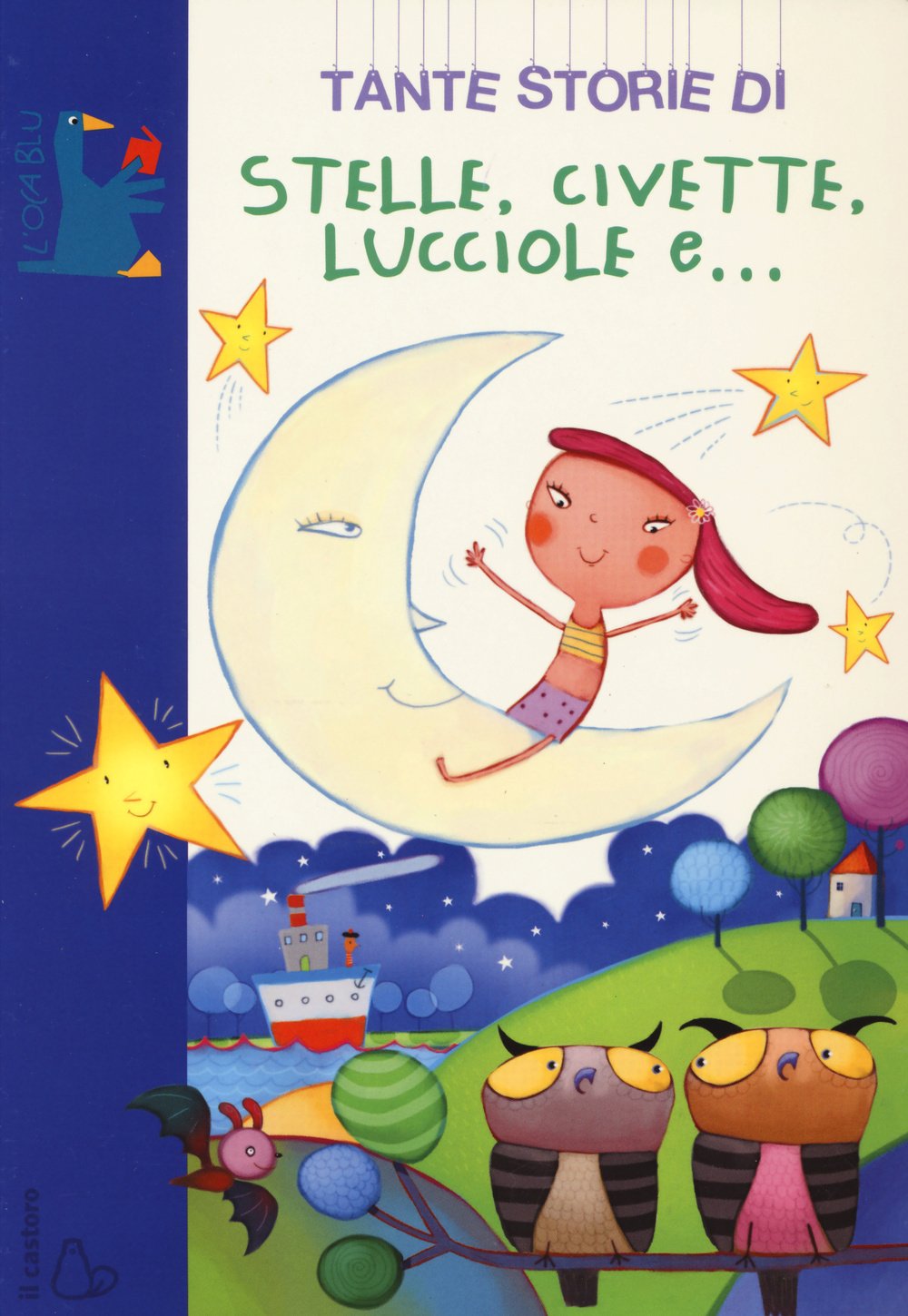 Tante storie di stelle, civette, lucciole e.... Ediz. illustrata book