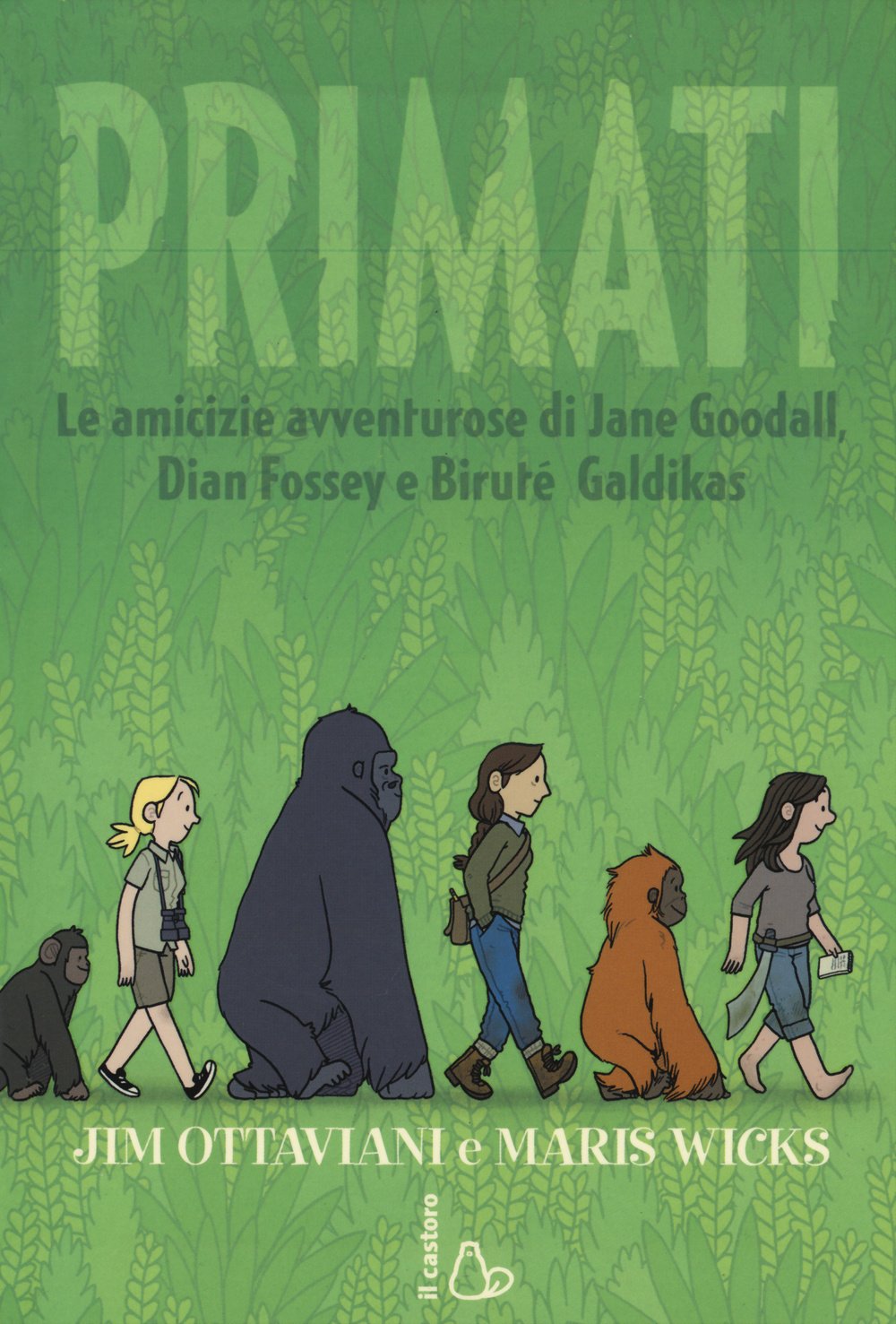 Primati. Le amicizie avventurose di Jane Goodall, Dian Fossey e Biruté Galdikas (Il Castoro bambini) Manga