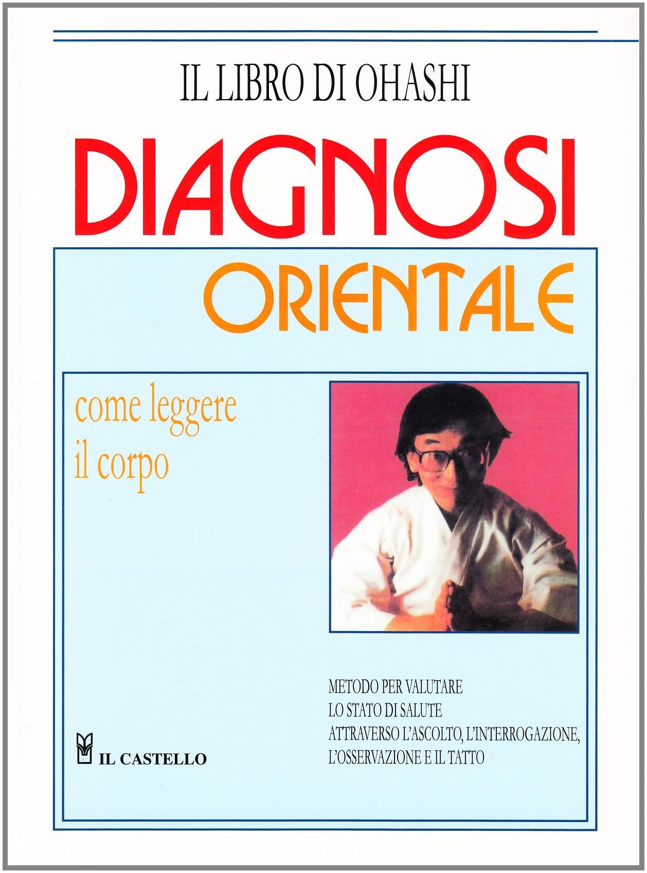 Diagnosi orientale. Come leggere il corpo book
