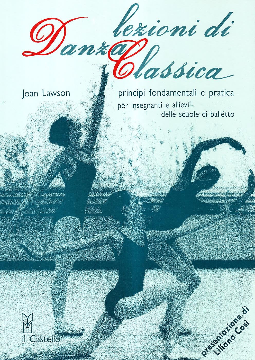Lezioni di danza classica. Principi fondamentali e pratica per insegnanti e allievi delle scuole di balletto Film, Art & Culture
