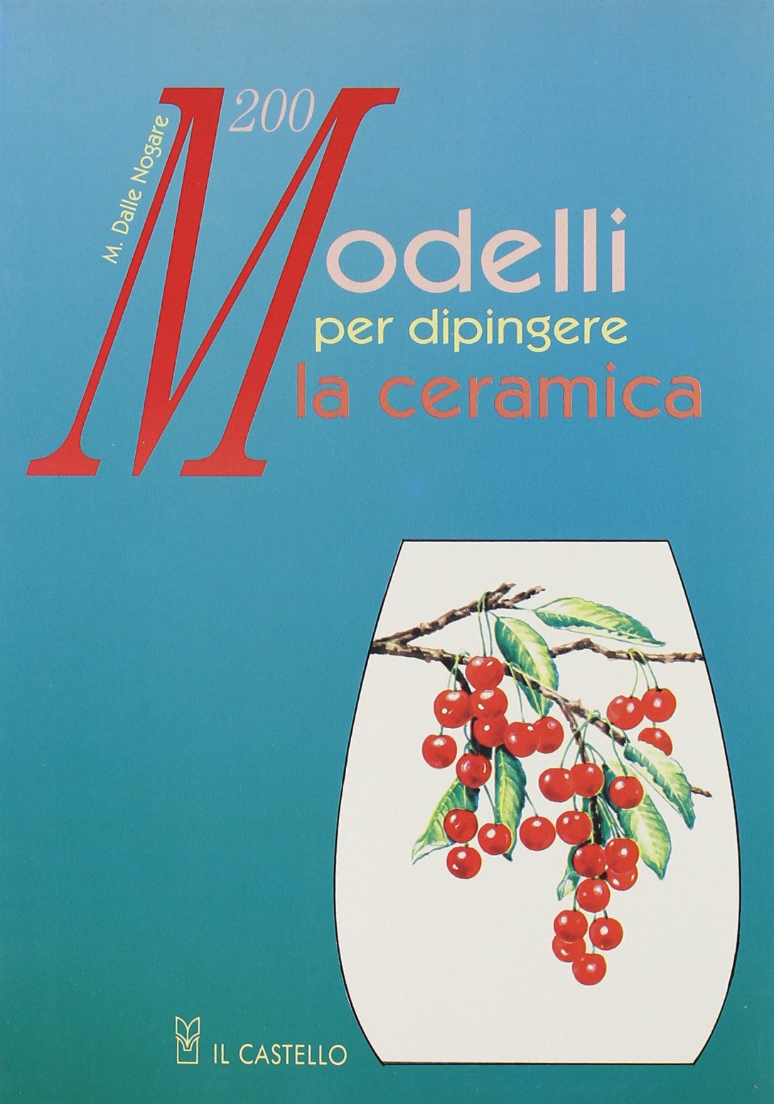 Duecento modelli per dipingere la ceramica book