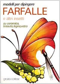 Modelli per dipingere farfalle ed altri insetti su ceramica, tessuto, legno, vetro dvd