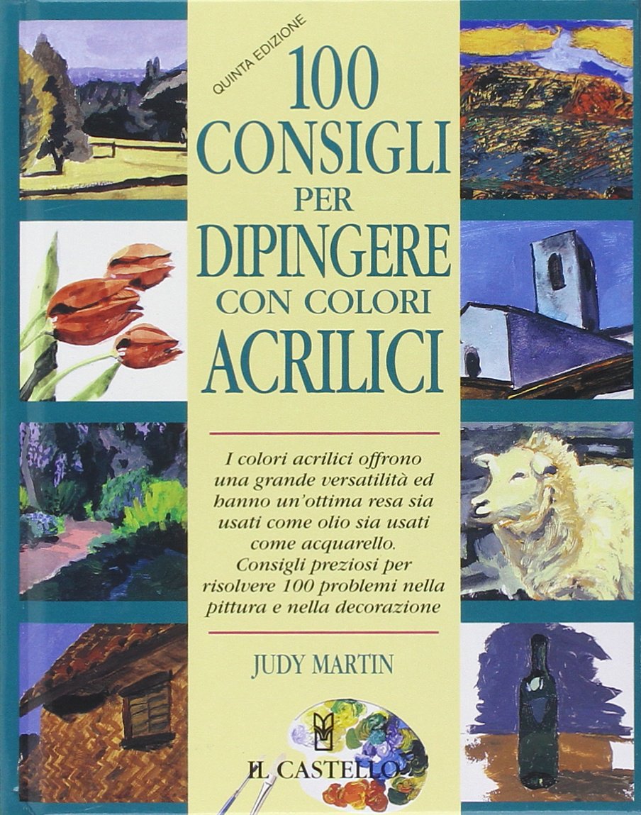 Cento consigli per dipingere con colori acrilici Film, Art & Culture
