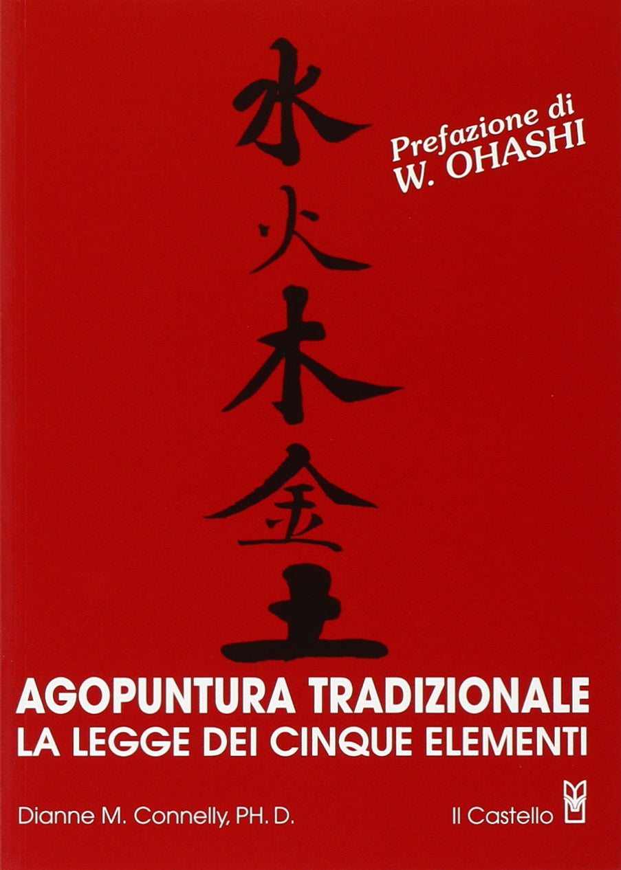 Agopuntura tradizionale. La legge dei cinque elementi (Manuali della salute) Health, Nutrition & Fitness