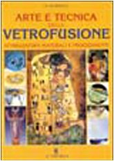 Arte e tecnica della vetrofusione book