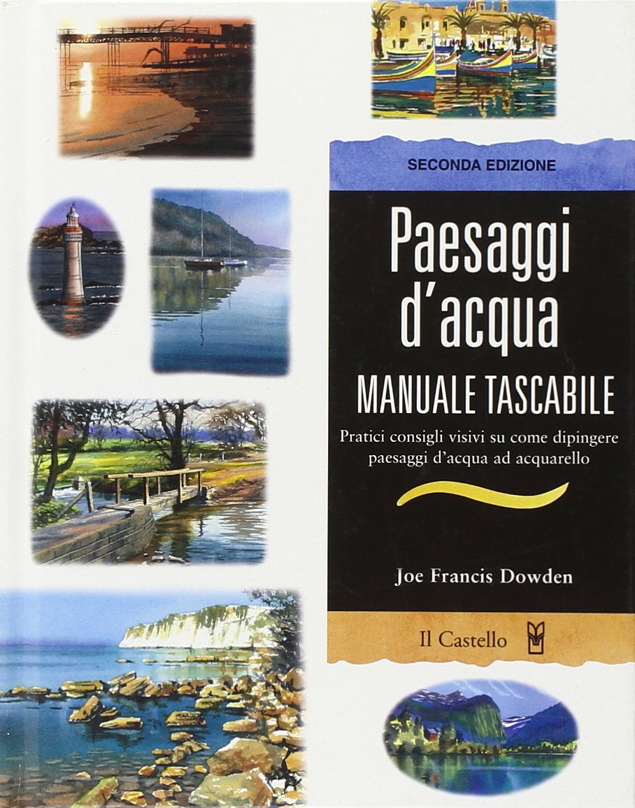 Paesaggi d'acqua. Manuale tascabile (Disegno e tecniche pittoriche) Film, Art & Culture