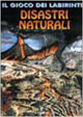 Disastri naturali (Esperimenti scientifici e giochi istrutt.) Children's books