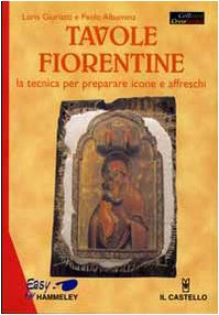 Tavole fiorentine. La tecnica per preparare icone e affreschi book