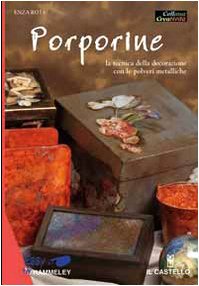 Porporine. La tecnica della decorazione con le polveri metalliche book