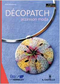 Decopatch. Accessori moda (Hobby e attività artistiche) Hobbies & Crafts