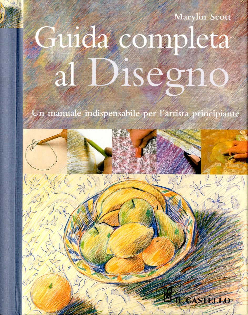 Guida completa al disegno (Disegno e tecniche pittoriche) Film, Art & Culture