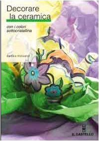Decorare la ceramica con i colori sottocristallina book