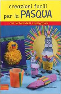 Creazioni facili per la Pasqua (Libri carnevale pasqua) Hobbies & Crafts