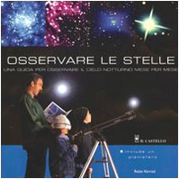 Osservare le stelle. Una guida per osservare il cielo notturno mese per mese. Ediz. illustrata (Astronomia e fotografia) Leisure, Home & Garden